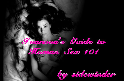 Ivanova's Guide to Human Sex 101 by sidewinder